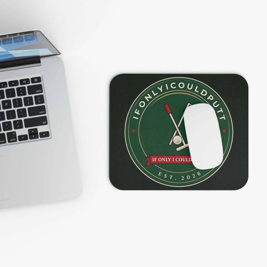 Golf Putting Mouse Pad — "If Only I Could Putt" Desk Pad