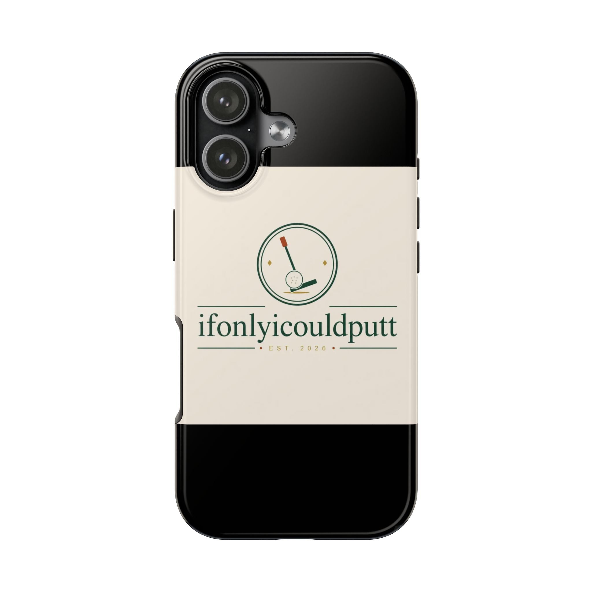 Golf Phone Case "ifonlyicouldputt" — Tough Protective Phone Case for Golfers