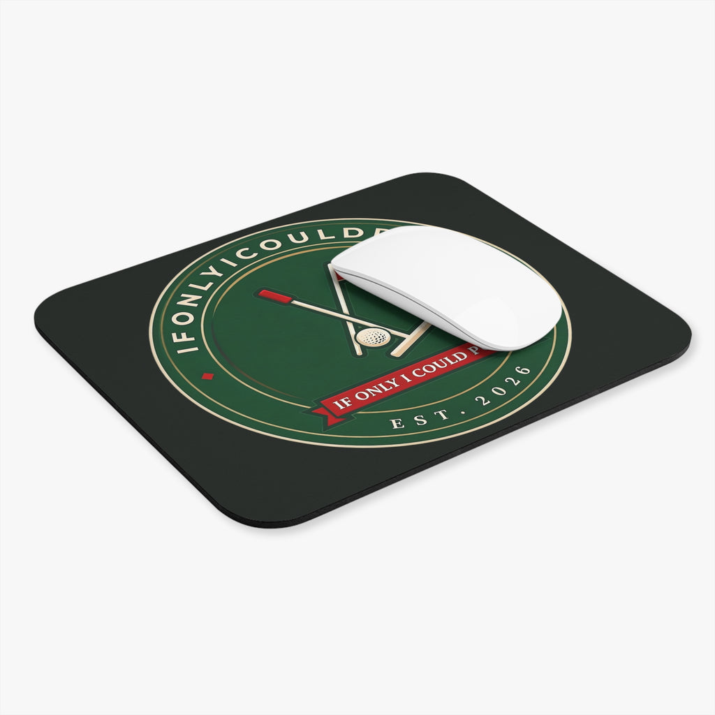 Golf Putting Mouse Pad — "If Only I Could Putt" Desk Pad
